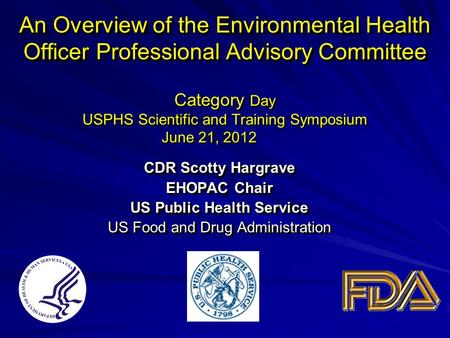 An Overview of the Environmental Health Officer Professional Advisory Committee An Overview of the Environmental Health Officer Professional Advisory Committee.
