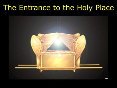 The Entrance to the Holy Place