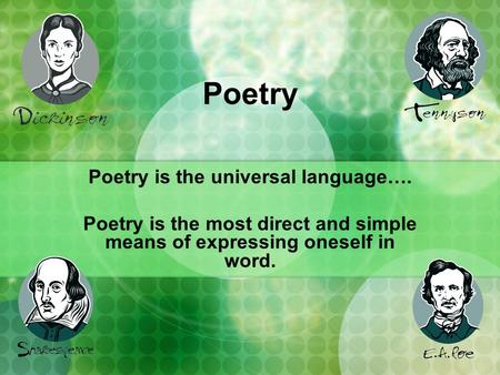 Poetry is the universal language….