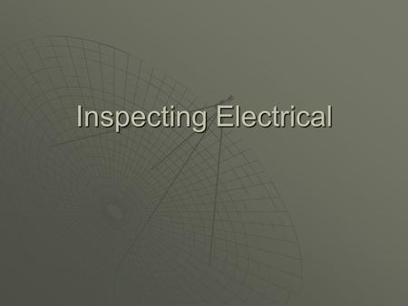 Inspecting Electrical. Inspection Includes:  Service entrance & masthead  Main panel and subpanels (if any)  Branch circuit wiring  Junction boxes,