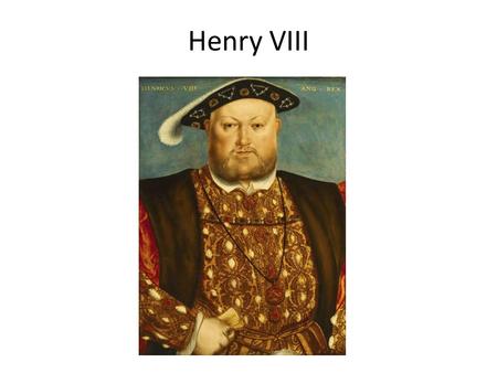 Henry VIII. King from 1509 – 1547 Second monarch of the House of Tudor Married six times (two of his wives beheaded) Leading role in the separation of.