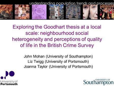 Exploring the Goodhart thesis at a local scale: neighbourhood social heterogeneity and perceptions of quality of life in the British Crime Survey John.