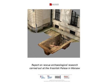 Report on rescue archaeological research carried out at the Krasiński Palace in Warsaw.