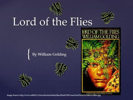 { Lord of the Flies By William Golding Image Source: