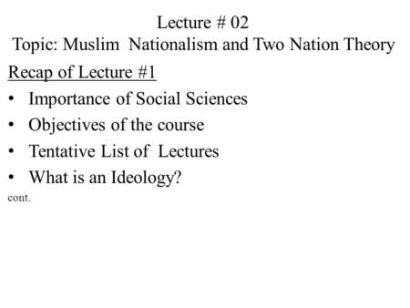 Lecture # 02 Topic: Muslim Nationalism and Two Nation Theory