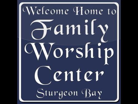 Let’s Talk About God Family Worship Center - Pastor Rich Oertel February 9, 2014.