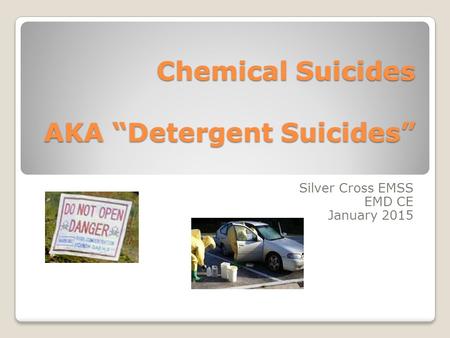 Chemical Suicides AKA “Detergent Suicides”