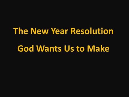 The New Year Resolution God Wants Us to Make