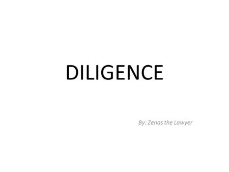 DILIGENCE By: Zenas the Lawyer. Character Council of Greater Cincinnati and Northern Kentucky www.charactercincinnati.org.