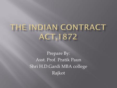 Prepare By: Asst. Prof. Pratik Paun Shri H.D.Gardi MBA college Rajkot.