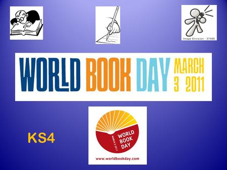 KS4. What is World Book Day? World Book Day is a worldwide celebration of books and reading. On this day we join hundreds of other countries in this celebration.