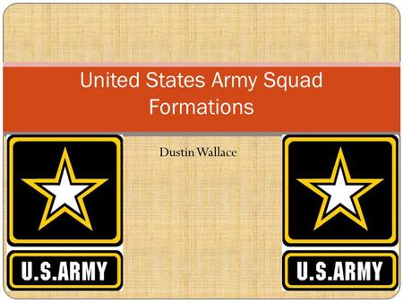 Dustin Wallace United States Army Squad Formations.