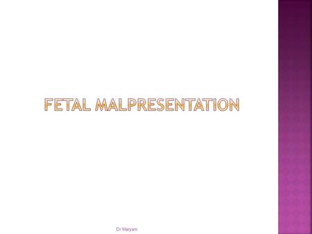Fetal Malpresentation