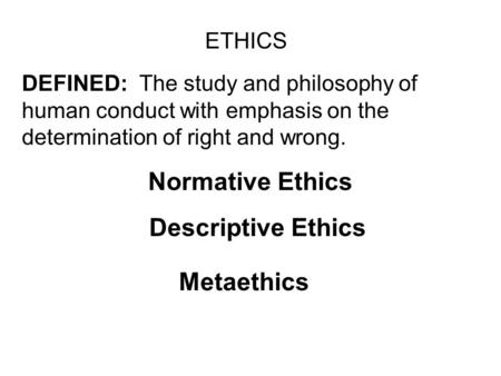 Normative Ethics Metaethics ETHICS