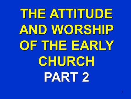 THE ATTITUDE AND WORSHIP