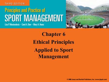 Chapter 6 Ethical Principles Applied to Sport Management.