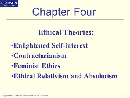 Chapter Four Ethical Theories: Enlightened Self-interest