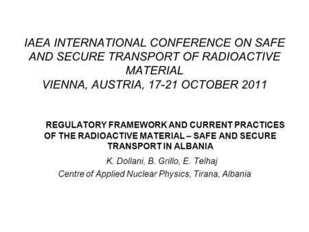 IAEA INTERNATIONAL CONFERENCE ON SAFE AND SECURE TRANSPORT OF RADIOACTIVE MATERIAL VIENNA, AUSTRIA, 17-21 OCTOBER 2011 REGULATORY FRAMEWORK AND CURRENT.