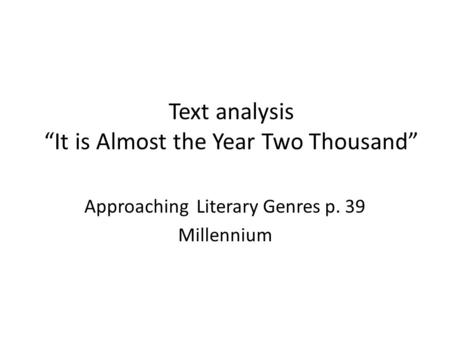 Text analysis “It is Almost the Year Two Thousand”