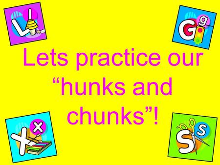 Lets practice our “hunks and chunks”!. Sheep love it quiet S-H sh sh sh S-H sh sh Sh.