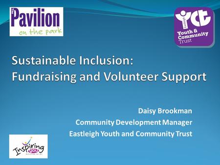 Daisy Brookman Community Development Manager Eastleigh Youth and Community Trust.