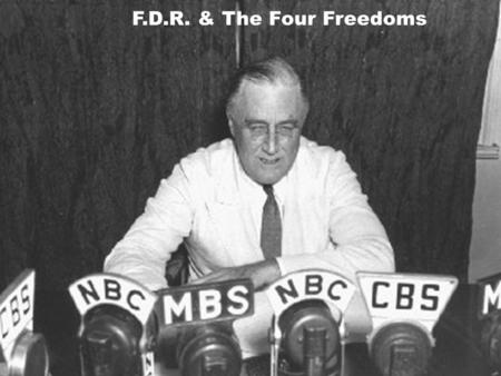 F.D.R. & The Four Freedoms.