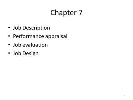 Chapter 7 Job Description Performance appraisal Job evaluation