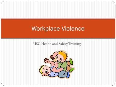 USC Health and Safety Training Workplace Violence.