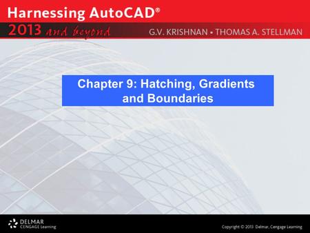 Chapter 9: Hatching, Gradients and Boundaries. After completing this Chapter, you will be able to use the following features: What is Hatching? What is.