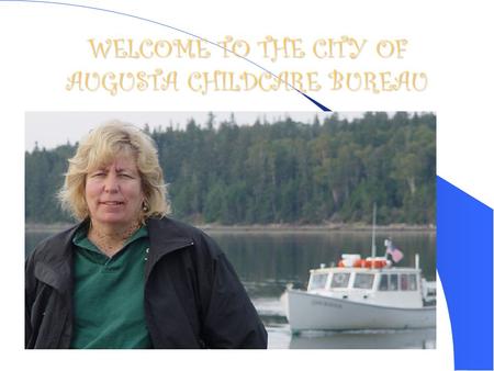 WELCOME TO THE CITY OF AUGUSTA CHILDCARE BUREAU. City of Augusta Childcare.