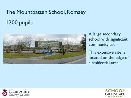 A large secondary school with significant community use. This extensive site is located on the edge of a residential area. The Mountbatten School, Romsey.