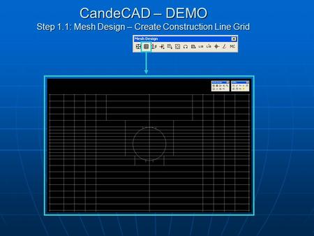 CandeCAD – DEMO Step 1.1: Mesh Design – Create Construction Line Grid.