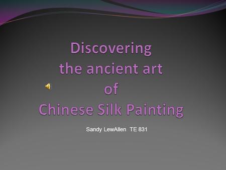 Sandy LewAllen TE 831 What is silk? Silk is a natural fiber taken from the cocoons of silk worms. It is used to created a shimmery cloth.