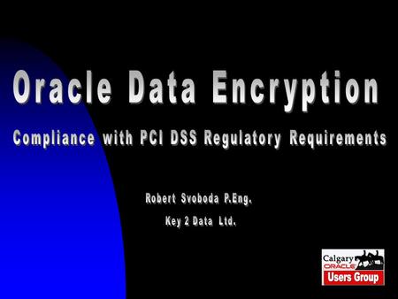 1. 2 Introduction This presentation describes introduction of data encryption into Oracle databases and how “Transparent Data Encryption” in Oracle 11g.