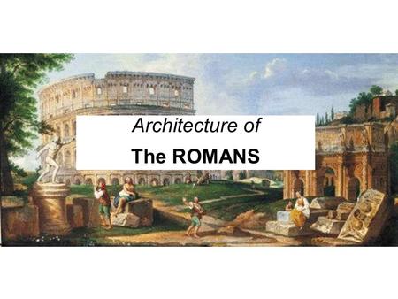 Architecture of The ROMANS.