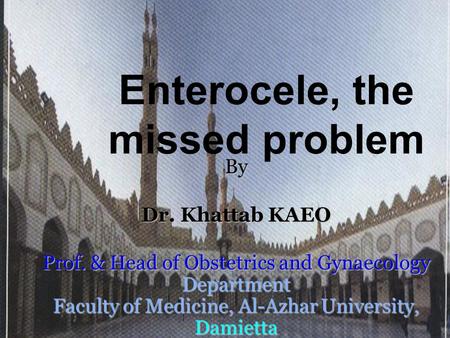 Enterocele, the missed problem