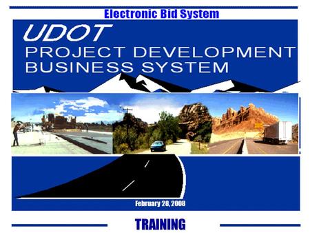 February 28, 2008 TRAINING UDOT Contractor PC USERTrust Vault World Wide Web UDOT Electronic Bid System Flow Chart.