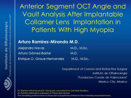 Anterior Segment OCT Angle and Vault Analysis After Implantable Collamer Lens  Implantation in Patients With High Myopia Arturo Ramirez-Miranda M.D. Alejandro.