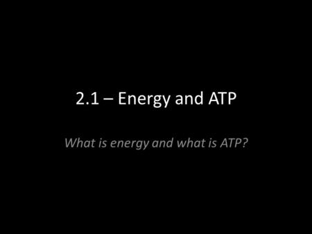 What is energy and what is ATP?