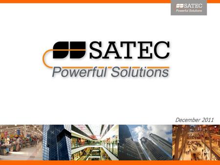 December 2011. SATEC 25 years of Innovation in measurement & management of Energy and Power Quality.