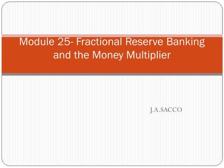 Module 25- Fractional Reserve Banking and the Money Multiplier