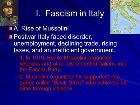 I. Fascism in Italy A. Rise of Mussolini