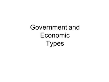 Government and Economic Types