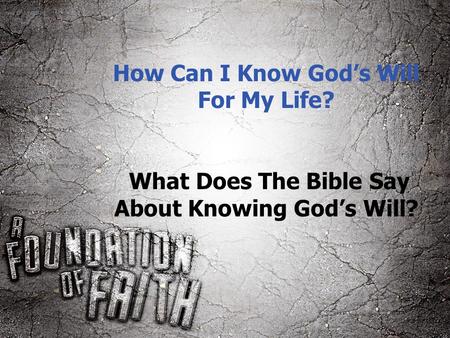 How Can I Know God’s Will For My Life? What Does The Bible Say About Knowing God’s Will?