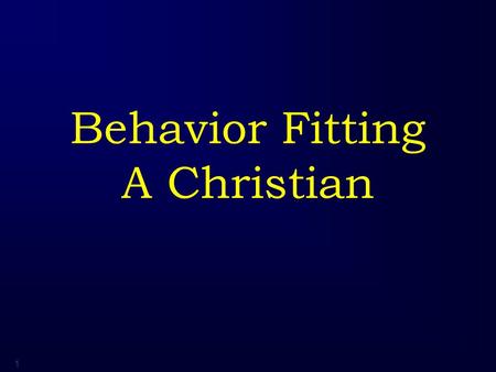 1 Behavior Fitting A Christian. 2 1 Peter 2:11-12 “ Beloved, I urge you as aliens and strangers to abstain from fleshly lusts which wage war against the.