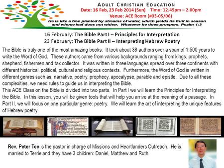 16 February: The Bible Part I – Principles for Interpretation 23 February: The Bible Part II – Interpreting Hebrew Poetry The Bible is truly one of the.