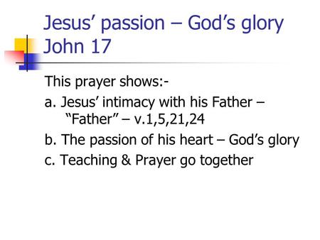 Jesus’ passion – God’s glory John 17