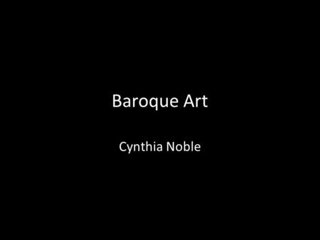 Baroque Art Cynthia Noble.