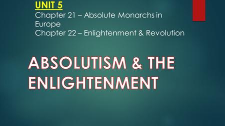 ABSOLUTISM & THE ENLIGHTENMENT