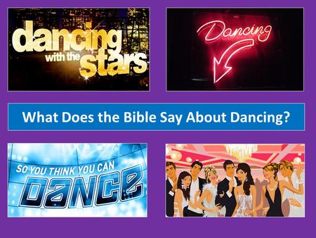 What Does the Bible Say About Dancing?. What is Wrong With Dancing? Where does it say in the Bible, “Thou shalt not dance?”